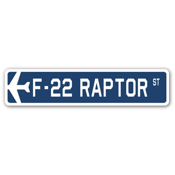 F-22 Raptor Street Sign Air Force Aircraft Military | Indoor/Outdoor | 36" Wide