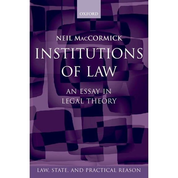 Law, State, and Practical Reason Institutions of Law: An Essay in Legal Theory, (Paperback)