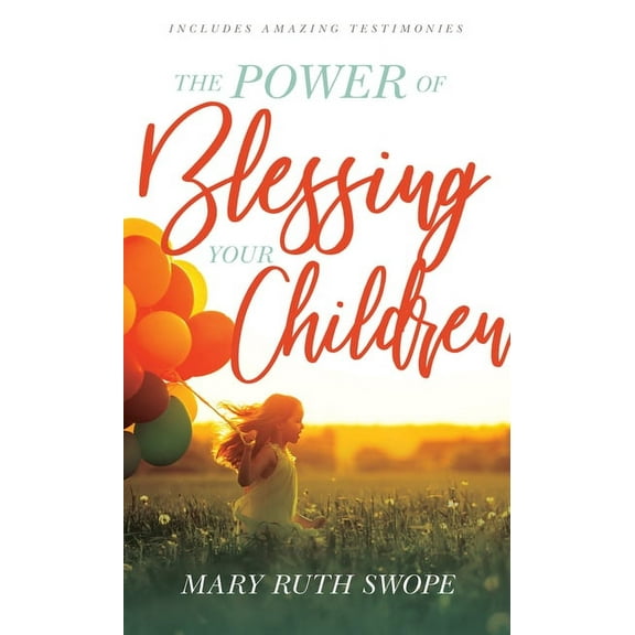 The Power of Blessing Your Children, (Paperback)