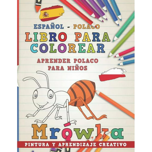 Aprender Idiomas: Libro Para Colorear Español - Polaco I Aprender Polaco Para Niños I Pintura Y Aprendizaje Creativo (Paperback)