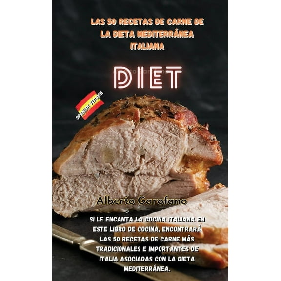 Las 50 Recetas de Carne de la Dieta Mediterránea Italiana (Hardcover)