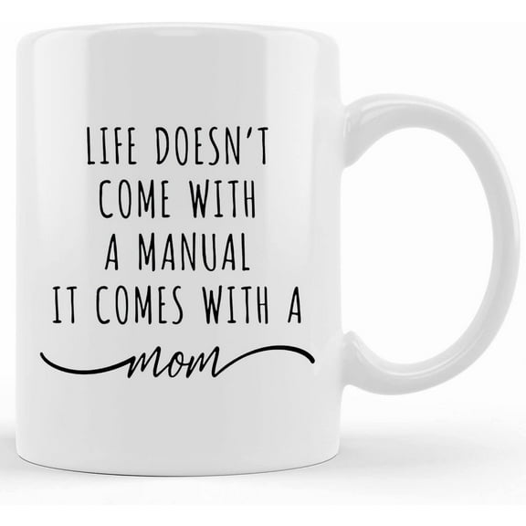 Personalized Life Doesn't Come With A Manual It Comes With A Mom Mug Mothers Day Coffee Cup Gift For Mom, Mother's Day Gifts For Mom From Son, Kids, Gift For Mom, Funny Mom Mug, Birthday, Christmas G