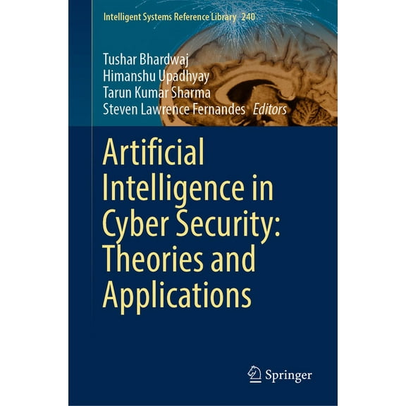 Intelligent Systems Reference Library Artificial Intelligence in Cyber Security: Theories and Applications, Book 240, (Hardcover)