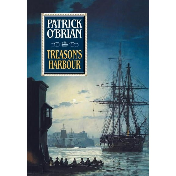 Aubrey/Maturin Novels Treason's Harbour, Book 9, (Hardcover)