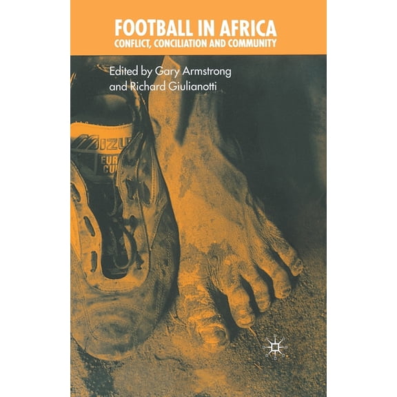 Football in Africa: Conflict, Conciliation and Community, (Paperback)