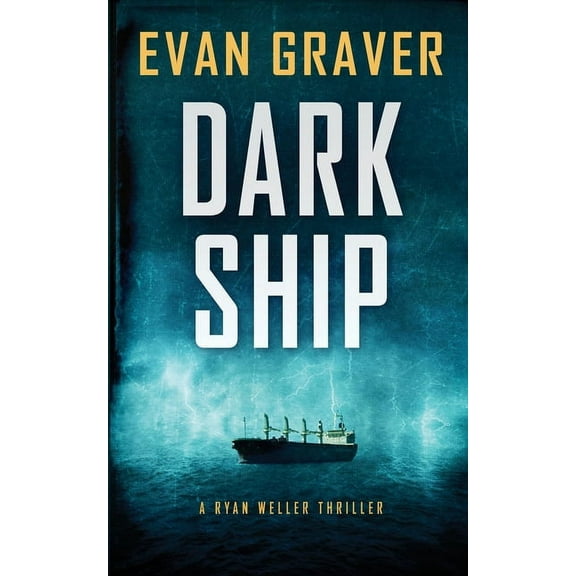 Dark Ship: A Ryan Weller Thriller Book 2: A, (Paperback)