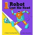 thumbnail image 1 of 1 Robot Lost His Head: A Robot Counting Book, 1 of 3