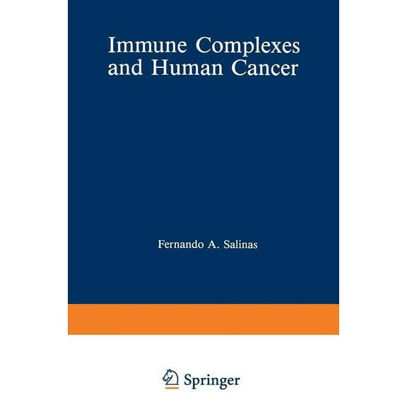 Contemporary Topics in Immunobiology Immune Complexes and Human Cancer, Book 15, (Paperback)