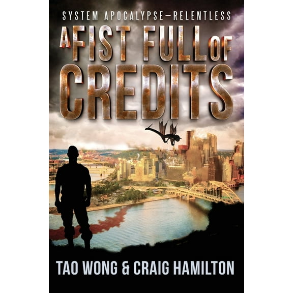 System Apocalypse - Relentless A Fist Full of Credits: A New Apocalyptic LitRPG Series, Book 1, (Paperback)