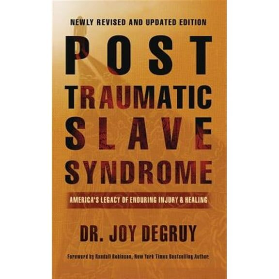 Pre-Owned Post Traumatic Slave Syndrome, Revised Edition: : America's Legacy of Enduring Injury and Healing Hardcover