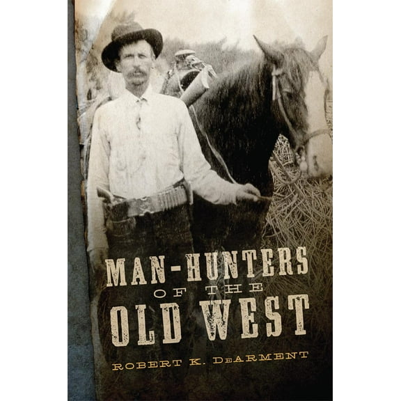 Man-Hunters of the Old West (Hardcover)