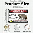 thumbnail image 2 of Beware Of The Raccoon Sign You Have Been Warned Aluminum Metal Tin Signs Door Sign Warning Sign For Zoo Fence Gate Yard Home Wall Decor 8x12 Inch, 2 of 6
