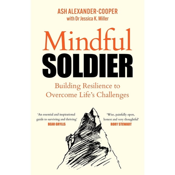 Mindful Soldier: Building Resilience to Overcome Life's Challenges, (Hardcover)