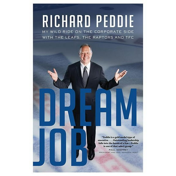 The Dream Job: My Wild Ride on the Corporate Side with the Leafs, the, (Paperback)