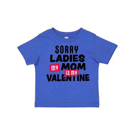 Inktastic Sorry Ladies My Mom is My Valentine Boys Toddler T-Shirt