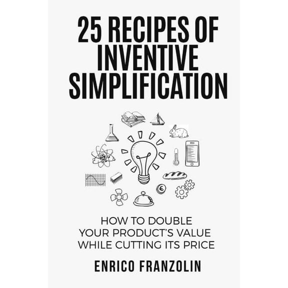 25 Recipes Of Inventive Simplification (Paperback)