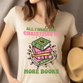 thumbnail image 4 of All I Want for Christmas Is More Books T-Shirt | Funny Book Lover Holiday Tee, Azalea, Size 2XL, 4 of 6