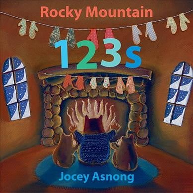 Explore Canada with Jocey Asnong: Rocky Mountain 123s (Board Book)