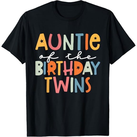 Exquisite and comfortable-Auntie Of The Birthday Twins Kids Great Aunt Of Twins Bday T-Shirt