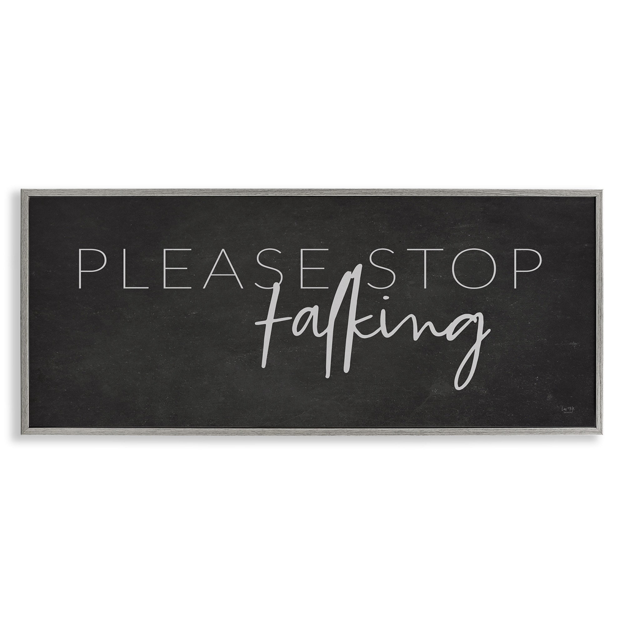 Stupell Industries Please Stop Talking Humorous Text Typography Sign Graphic Art Gray Framed Art Print Wall Art, Design by Lux + Me Designs