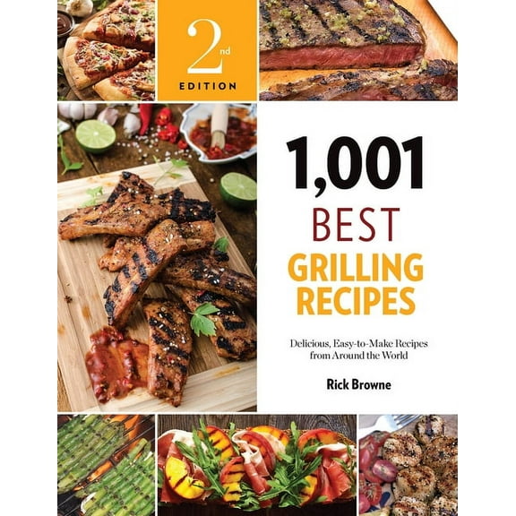 1,001: 1,001 Best Grilling Recipes: Delicious, Easy-To-Make Recipes from Around the World (Paperback)