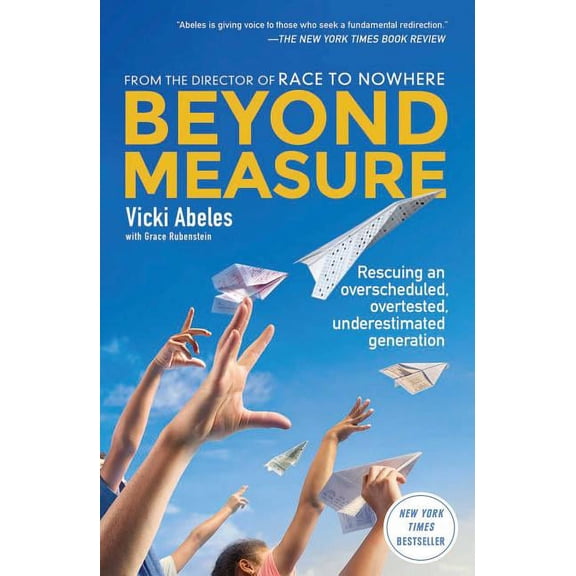 Beyond Measure: Rescuing an Overscheduled, Overtested, Underestimated Generation, (Paperback)