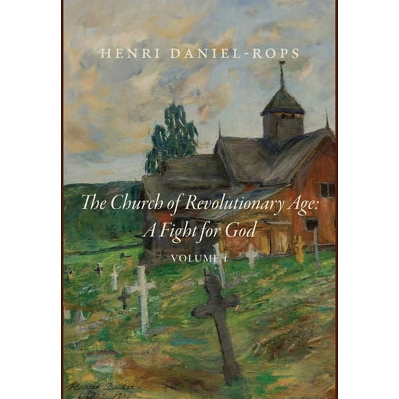 The Church of the Revolutionary Age: A Fight for God, Volume 1, (Hardcover)