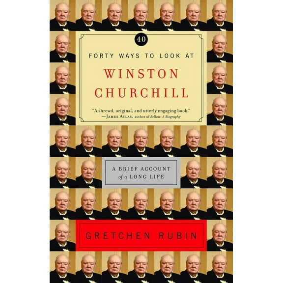 Forty Ways to Look at Winston Churchill : A Brief Account of a Long Life (Paperback)