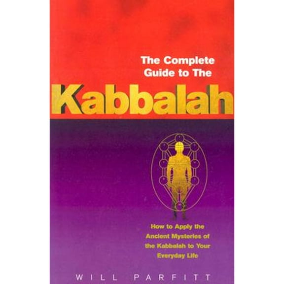 Pre-Owned The Complete Guide to the Kabbalah: How to Apply the Ancient Mysteries of the Kabbalah to Your Everyday Life (Paperback) 0712614184 9780712614184