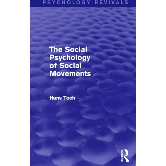 Psychology Revivals The Social Psychology of Social Movements, (Hardcover)