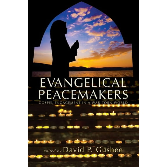 Evangelical Peacemakers (Hardcover)