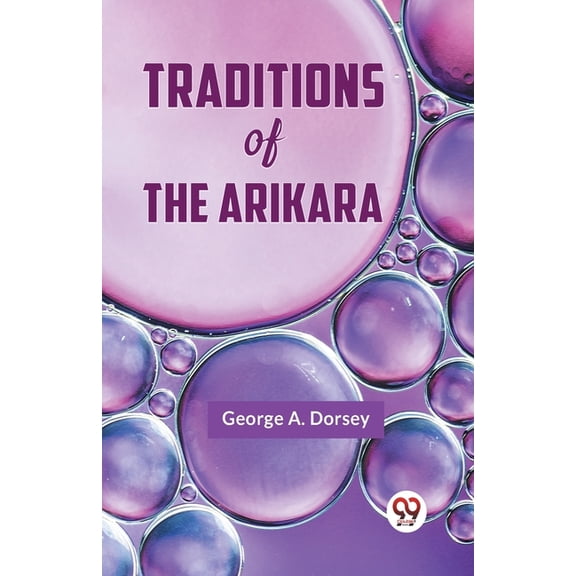 Traditions Of The Arikara, (Paperback)
