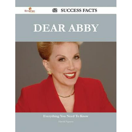 Dear Abby 62 Success Facts - Everything you need to know about Dear Abby -
