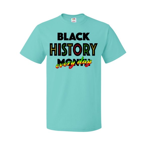 Inktastic Black History Month Every Day T-Shirt