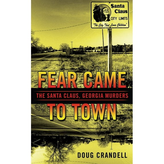 Berkley True Crime Fear Came to Town: The Santa Claus, Georgia, Murders, (Paperback)