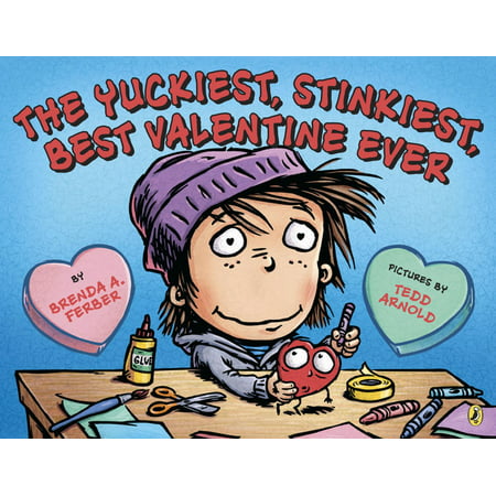 The Yuckiest, Stinkiest, Best Valentine Ever -