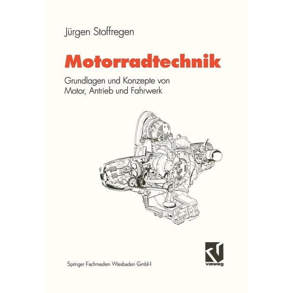 Motorradtechnik: Grundlagen Und Konzepte Von Motor, Antrieb Und Fahrwerk, (Paperback)