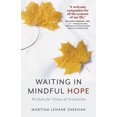 thumbnail image 2 of Pre-Owned Waiting in Mindful Hope: Wisdom for Times of Transition (Paperback) 162785357X 9781627853576, 2 of 2
