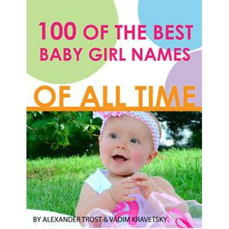 Very Best Baby Name Book - 100 of the Best Baby Girl Names of All Time - eBook