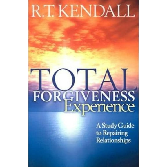 Total Forgiveness Experience: A Study Guide to Repairing Relationships, (Paperback)