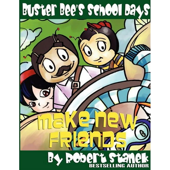 Bugville Critters Make New Friends (Buster Bee's School Days #2), (Paperback)