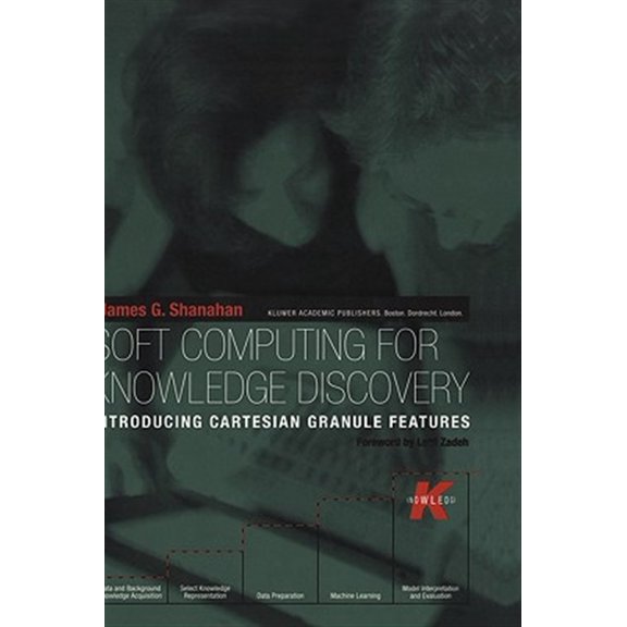 Pre-Owned The Springer International Engineering and Computer Science: Soft Computing for Knowledge Discovery: Introducing Cartesian Granule Features (Hardcover)