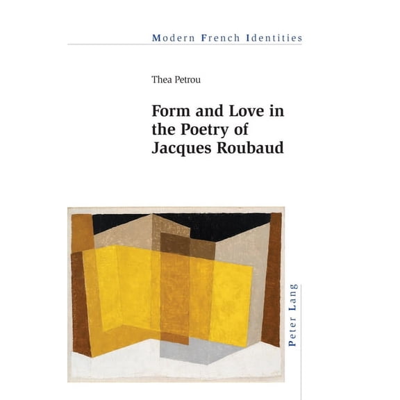 Modern French Identities Form and Love in the Poetry of Jacques Roubaud, Book 148, (Paperback)
