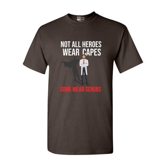 Not All Heroes Wear Capes Some Wear Scrubs Doctor DT Adult T-Shirt Tee