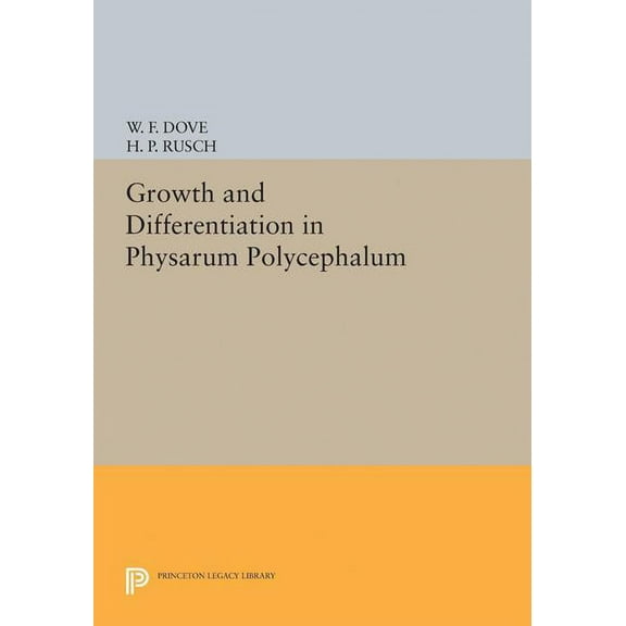 Princeton Legacy Library Growth and Differentiation in Physarum Polycephalum, Book 5029, (Hardcover)