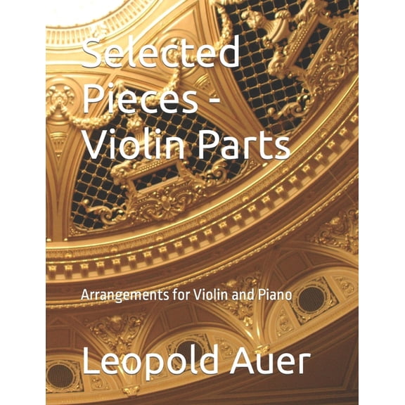 Selected Pieces - Violin Parts: Arrangements for Violin and Piano (Paperback)