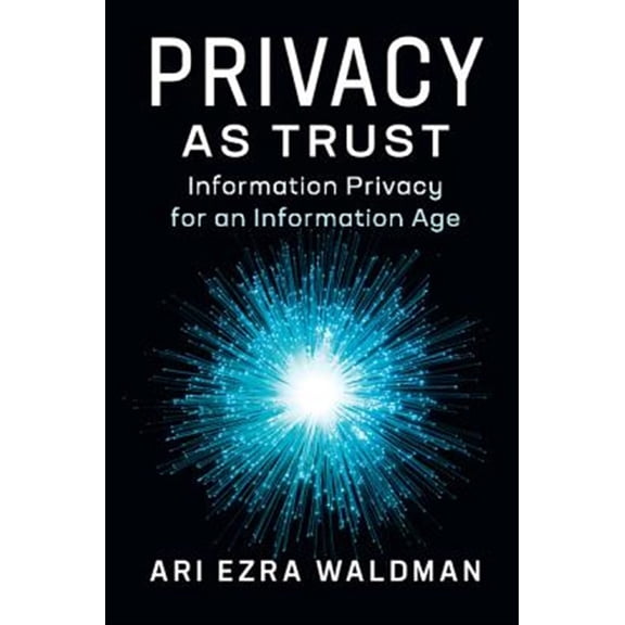 Pre-Owned Privacy as Trust: Information Privacy for an Information Age Paperback