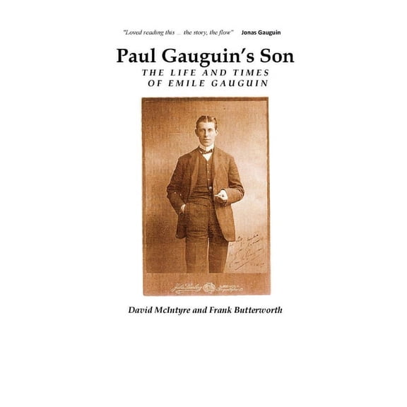 Paul Gauguin's Son: The Life and Times of Emile Gauguin, (Paperback)