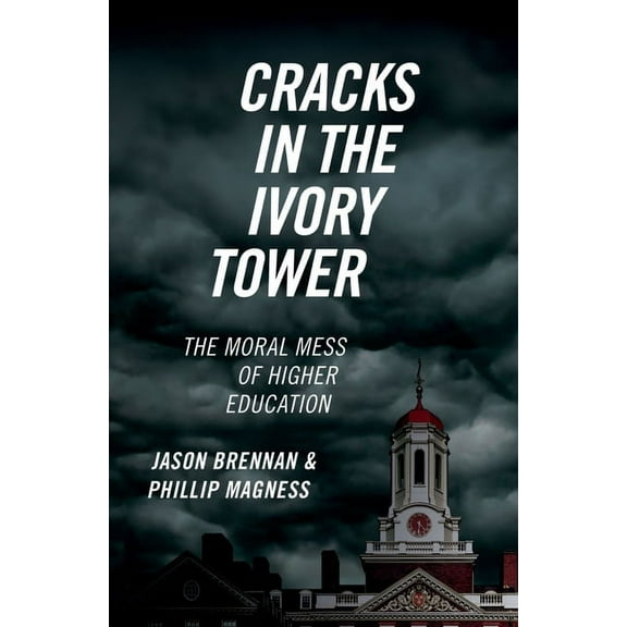 Cracks in the Ivory Tower: The Moral Mess of Higher Education, (Paperback)