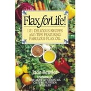 Flax For Life!: 101 Delicious Recipes and Tips Featuring Fabulous Flax Oil, Used [Paperback]